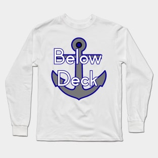 Below Deck Long Sleeve T-Shirt